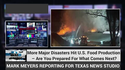 More Major Disasters Hit U.S. Food Production – Are You Prepared For What Comes Next?