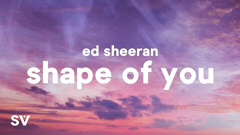 Ed Sheeran - Shape Of You (Lyrics)