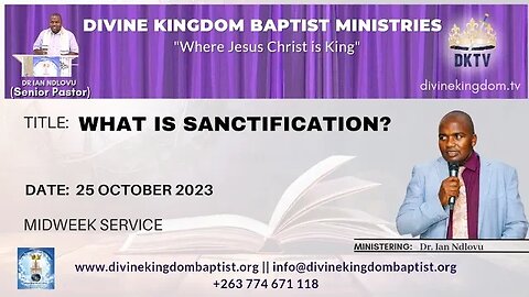 What is Sanctification? - Dr. Ian Ndlovu [ 25 October 2023 ]