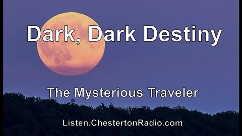 Dark, Dark Destiny - The Mysterious Traveler