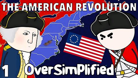 Oversimplified The American Revolution