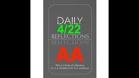 Daily Reflections – April 22 – A.A. Meeting - - Alcoholics Anonymous - Read Along