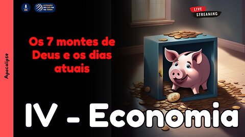 Os 7 montes de Deus - IV - Economia