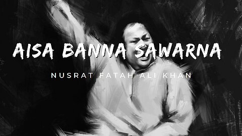 Aisa Bana Sawarna Mubarak Tumhen Qawali ----- Nusrat Fateh Ali Khan-- Lines