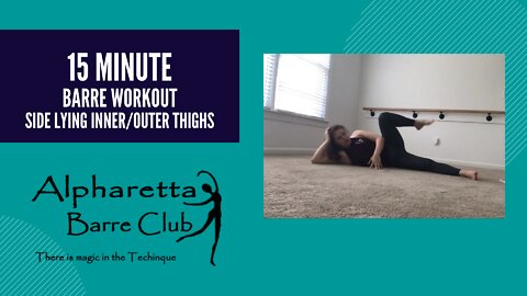 15 Minute Barre - Side Lying Inner and Outer Thighs