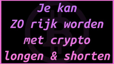 KORT & BONDIG - CRYPTO LONGEN EN SHORTEN