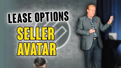 The LEASE OPTIONS Seller Avatar and How You Can Find Them!