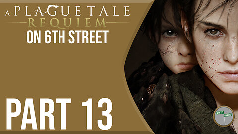 A Plague Tale: Requiem on 6th Street Part 13