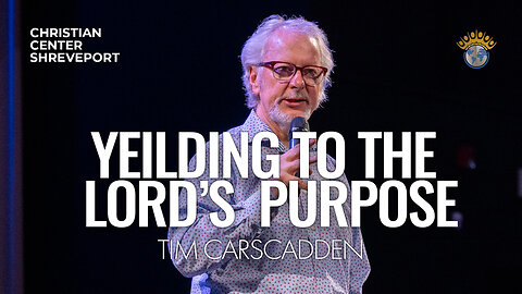 Yielding To The Lord's Purpose | Tim Carscadden | Full Sunday Celebration Service | 5/12/2024