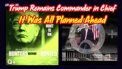 Trump Remains Commander in Chief - It Was All Planned Ahead