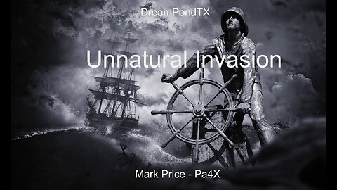 DreamPondTX/Mark Price - Unnatural Invasion (Pa4X at the Pond, PP)