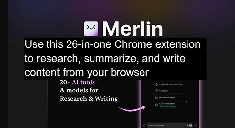 Merlin: Supercharge your content creation with this 26-in-one Chrome extension