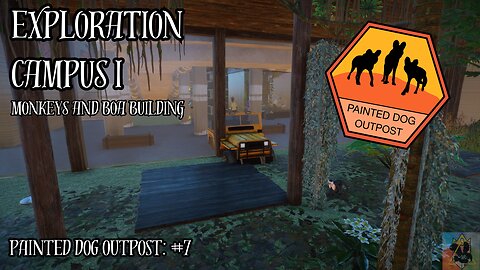 The Exploration Campus | Painted Dog Outpost Ep7