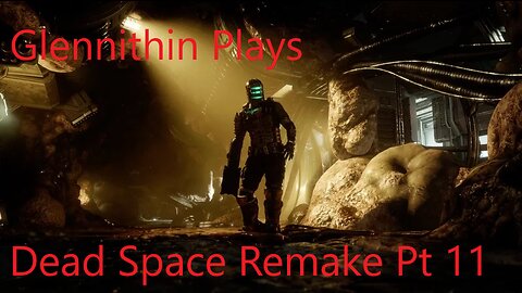 Dead Space Remake Part 11