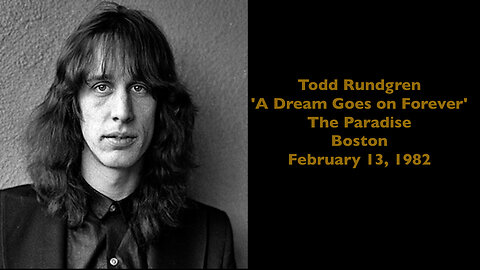 February 13, 1982 - 'A Dream Goes on Forever' Todd Rundgren in Boston