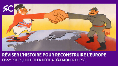 Réviser l'histoire pour reconstruire l'Europe (Ép.22)