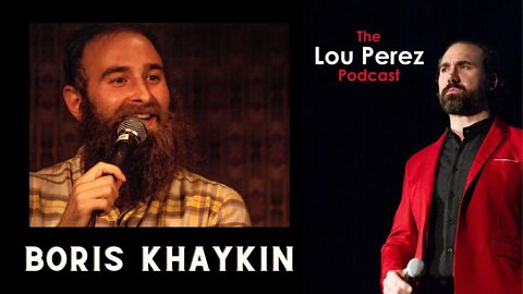 The LouPerez Podcast Episode 59 - Boris Khaykin