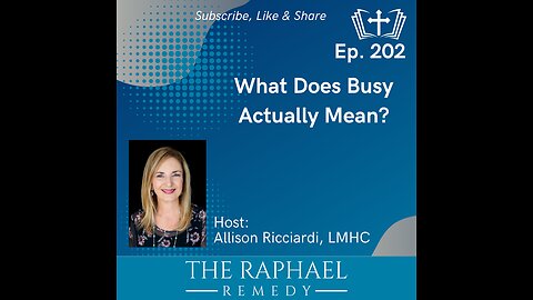 Ep. 202 What Does Busy Actually Mean?