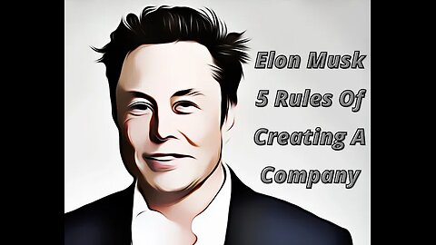 How to Create a Company | Elon Musk's 5 Rules