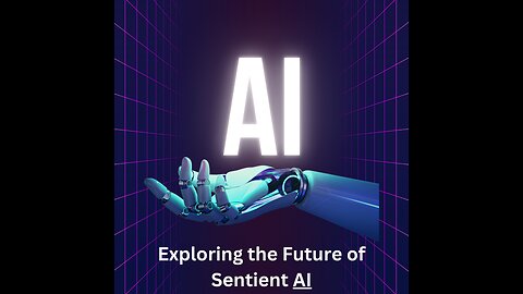 Exploring the Future of Sentient AI