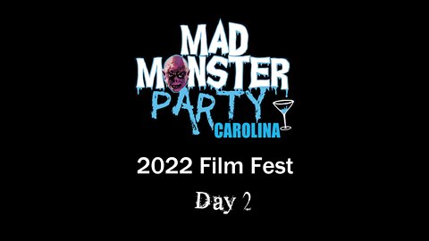 Mad Monster Film Fest 2022 Day 2