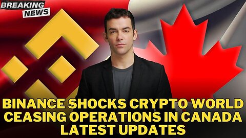 Binance Shocks Crypto World: Ceasing Operations in Canada | Latest Updates