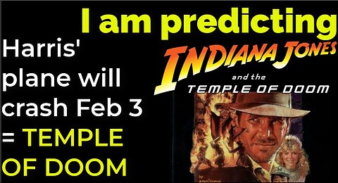 I am predicting: Harris' plane will crash on Feb 3 = TEMPLE OF DOOM PROPHECY