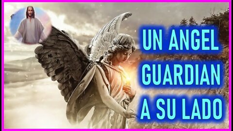 MENSAJE DE JESUCRISTO A CATALINA RIVAS - UN ANGEL GUARDIAN A SU LADO