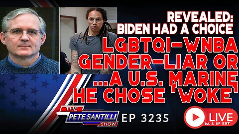 REVEALED: BIDEN HAD A CHOICE: LGBTQIWNBA GENDER-LIAR OR...A U.S. MARINE. HE CHOSE WOKE | EP 3235-6PM