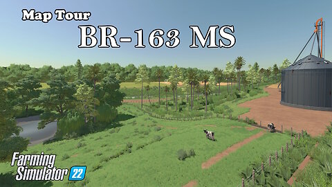 Map Tour | BR-163 MS | Farming Simulator 22