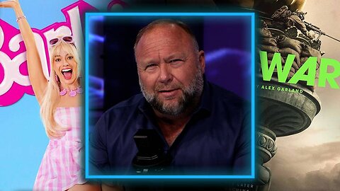 KEY INTEL Alex Jones Reviews Civil War and Barbie