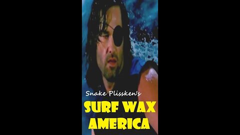 SNAKE PLISSKEN'S SURF WAX AMERICA | ESCAPE FROM LA SURF SCENE & WEEZER MASH-UP