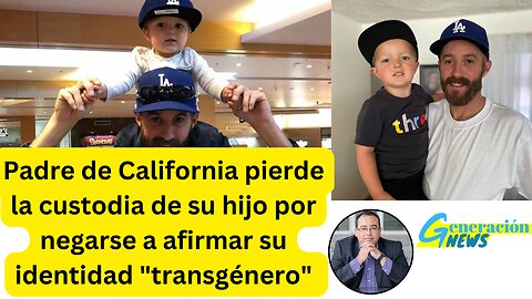 Padre pierde la custodia de su hijo por negarse a afirmar su identidad transgénero (1ra parte)