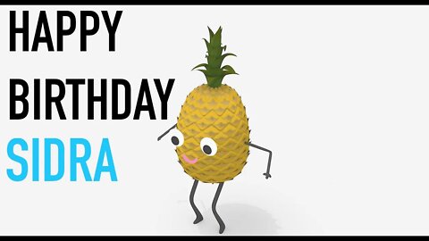 Happy Birthday SIDRA! - PINEAPPLE Birthday Song