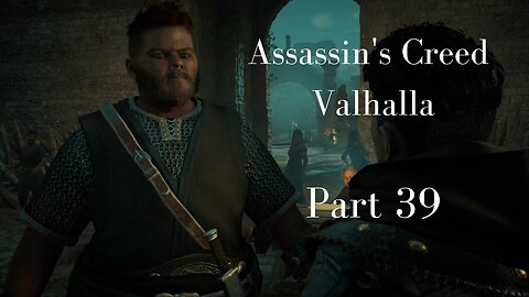 Assassin's Creed Valhalla Gameplay Walkthrough | Part 39 | No Commentary