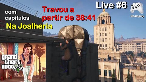 GTA 5 Travou a partir de 38:41 :(- com capítulos - Live #6