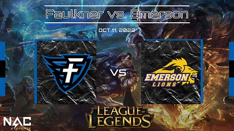 League of Legends- Faulkner vs. Emerson College (10-11-22)