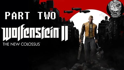 (PART 02) [Section F] Wolfenstein II: The New Colossus (2017)