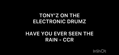 TONY’Z ON THE ELECTRONIC DRUMZ - HAVE YOU EVER SEEN THE RAIN (CCR)