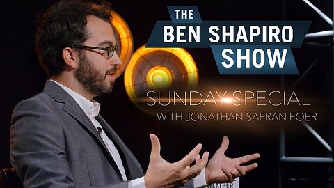 "Climate Change & Activism" Jonathan Safran Foer | The Ben Shapiro Show Sunday Special