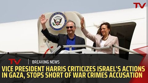 Vice President Harris Criticizes Israel's Actions in Gaza, Stops Short of War Crimes Accusation