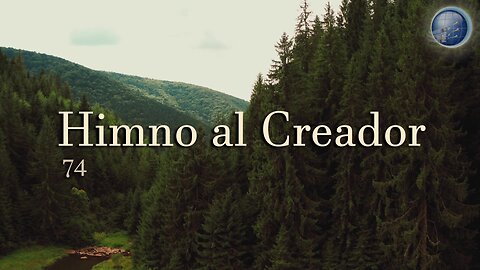 74. Himno al Creador - Red ADvenir Himnos