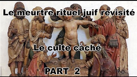 Le meurte rituel juif revisité Le culte caché PART 2(S.T.F)