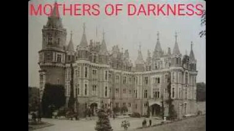 Mothers of Darkness Castle - The Most Evil Place on Earth! Documentary