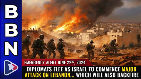 BBN, June 22, 2024 – EMERGENCY ALERT: Diplomats FLEE...