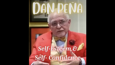 SELF CONFIDENCE & SELF ESTEEM - DAN PEÑA