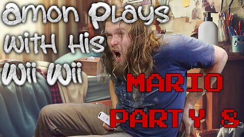 Amon Plays with his Wii-Wii: Mario Party 8