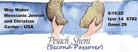 Pesach Sheni - Second Passover 2022-5782