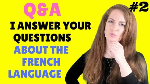 Q & A : ask the French teacher - posez vos questions à votre professeure