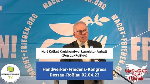 Karl Körkel zum Thema Ukraine-Krieg auf dem Handwerker-Friedens-Kongress am 2.4.23 in Dessau-Roßlau